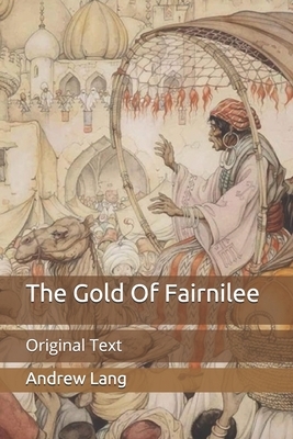 The Gold Of Fairnilee: Original Text by Andrew Lang
