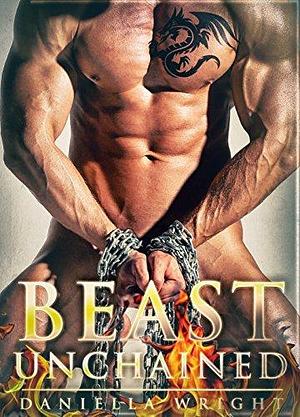 Beast Unchained I by Daniella Wright, Daniella Wright