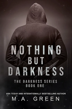 Nothing but Darkness by Maria Ann Green