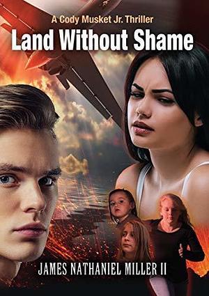 Land Without Shame by James Miller, James Miller