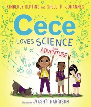 Cece Loves Science and Adventure by Shelli R. Johannes, Kimberly Derting