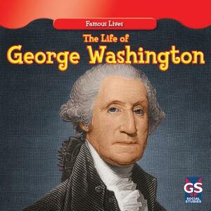 The Life of George Washington by Maria Nelson