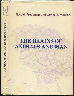 The brains of animals and man by Russell Freedman