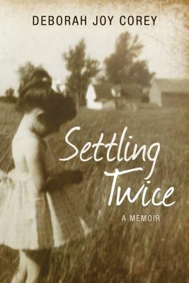Settling Twice: Lessons from Then and Now by Deborah Joy Corey