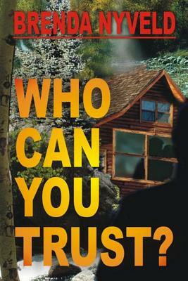 Who Can You Trust? by Brenda Nyveld