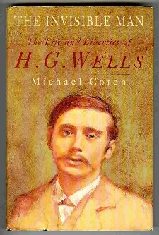 The Invisible Man: The Life and Liberties of H.G. Wells by Michael Coren