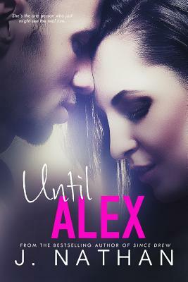 Until Alex by J. Nathan