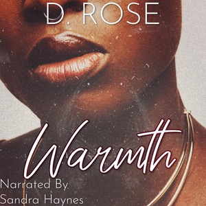 Warmth by D. Rose