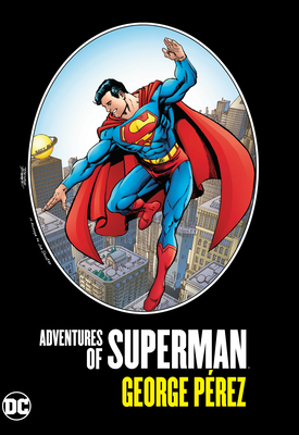 Adventures of Superman by George Perez by George Pérez