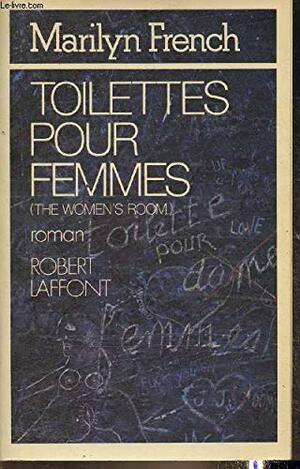Toilettes pour femmes: roman by Marilyn French