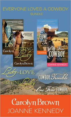 Everyone Loves a Cowboy: Getting Lucky / Lucky in Love by Joanne Kennedy, Carolyn Brown
