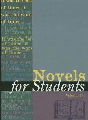 Novels for Students Volume 49 by Sara Constantakis