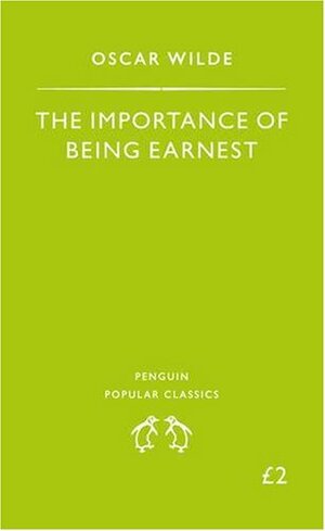 The Importance of Being Earnest by Oscar Wilde