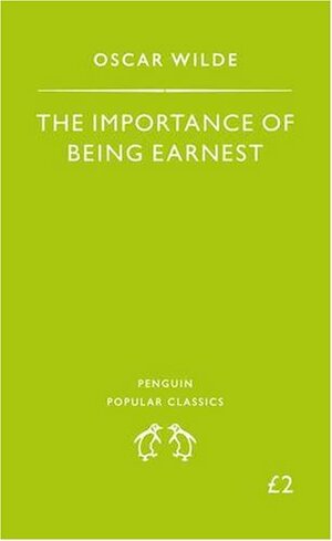 The Importance of Being Earnest by Oscar Wilde