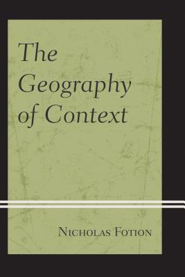 The Geography of Context by Nicholas Fotion