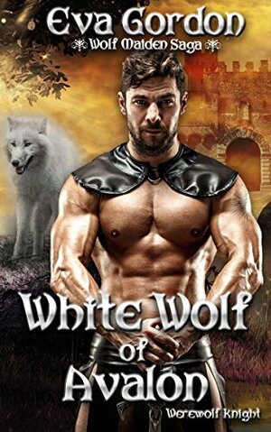 White Wolf of Avalon, Werewolf Knight by Eva Gordon