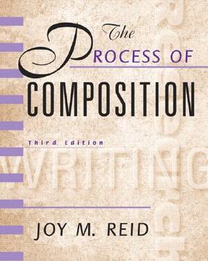 Process of Composition, The, Reid Academic Writing by Joy Reid