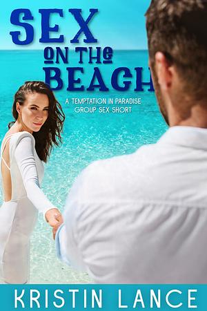 Sex on the Beach by Kristin Lance
