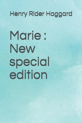 Marie: New special edition by H. Rider Haggard