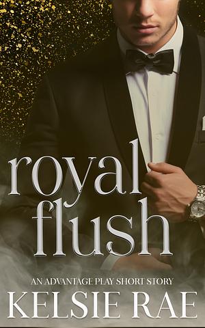 Royal Flush by Kelsie Rae