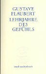 Lehrjahre des Gefühls by Gustave Flaubert