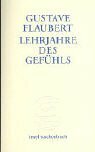 Lehrjahre des Gefühls by Gustave Flaubert