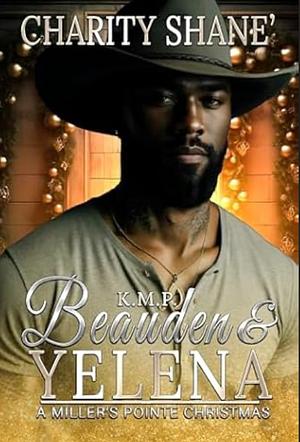 Beauden & Yelena: A Miller's Pointe Christmas by Charity Shane