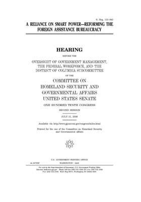 A reliance on smart power: reforming the foreign assistance bureaucracy by Senate (senate), United States Congress, United States Senate