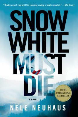 Snow White Must Die by Nele Neuhaus