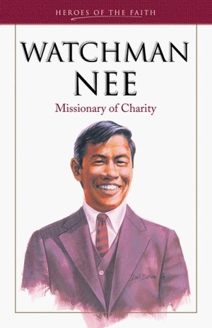 Watchman Nee: Man of Suffering by Watchman Nee, Bob Laurent