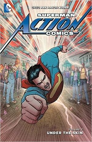 Superman – Action Comics, Volume 7: Under the Skin by Greg Pak, Vicente Cifuentes, Sholly Fisch, Scott Kolins, Pascal Alixe, Jae Lee, Aaron Kuder