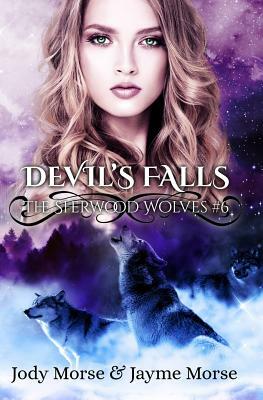 Devil's Falls (the Sherwood Wolves #6) by Jayme Morse, Jody Morse