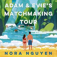 Adam & Evie's Matchmaking Tour by Nora Nguyen