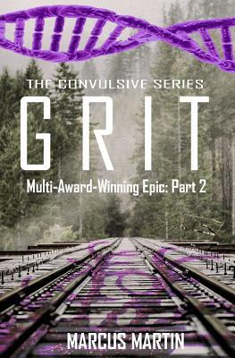 Grit: Convulsive Part 2 by Marcus Martin