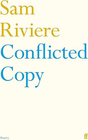Conflicted Copy by Sam Riviere