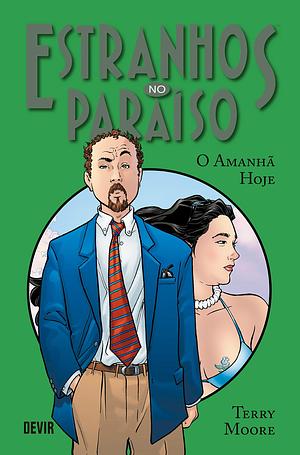 Estranhos no Paraíso Volume 5: O Amanhã Hoje by Terry Moore