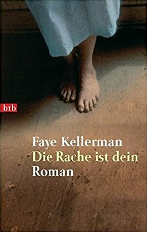 Die Rache ist dein by Faye Kellerman