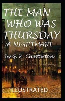 The Man Who Was Thursday: a Nightmare Illustrated by G.K. Chesterton