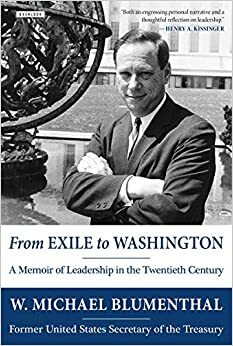 From Exile to Washington: A Memoir of Leadership in the Twentieth Century by Michael Blumenthal