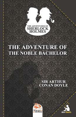 The Adventure of the Noble Bachelor by Arthur Conan Doyle