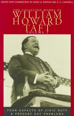 The Collected Works of William Howard Taft by William Howard Taft