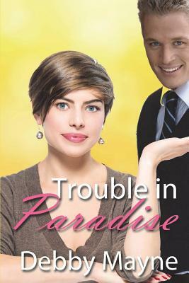 Trouble in Paradise by Debby Mayne