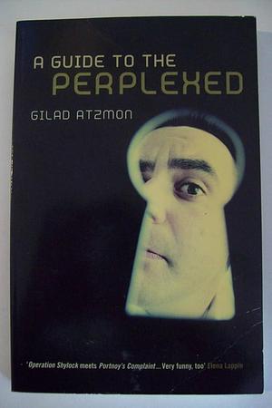 A Guide to the Perplexed by Gilad Atzmon, Philip Simpson