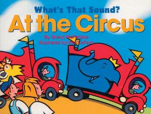 What's That Sound? at the Circus by Sheryl McFarlane