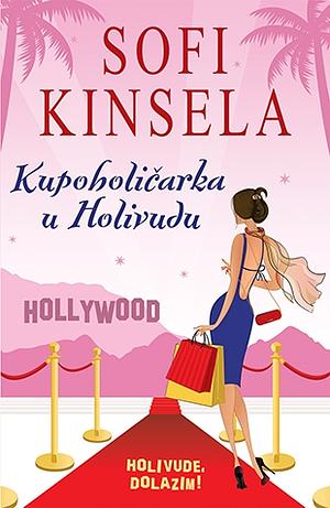 Kupoholičarka u Holivudu by Sophie Kinsella