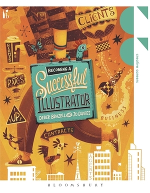 Becoming a Successful Illustrator by Jo Davies, Derek Brazell