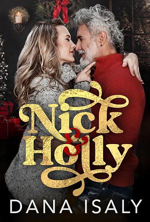 Nick and Holly: The Complete Series by Dana Isaly