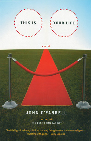This Is Your Life: A Novel by John O'Farrell