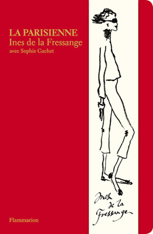 La Parisienne by Sophie Gachet, Inès de La Fressange, Benoît Peverelli