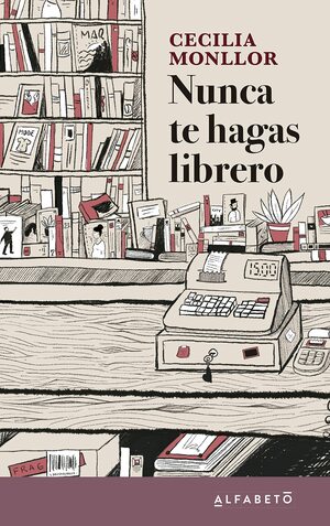 Nunca te hagas librero by Cecilia Monllor